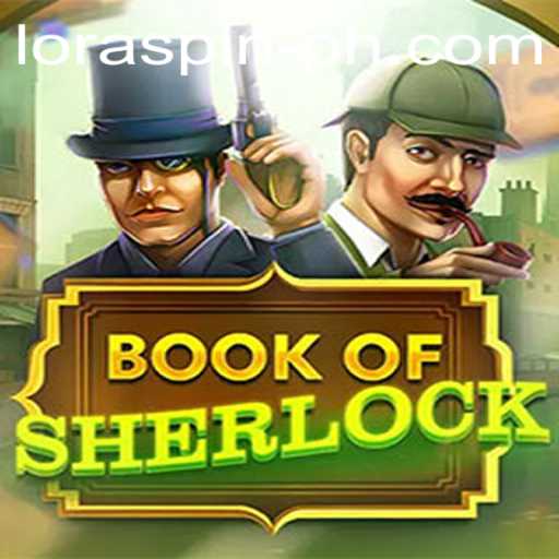 Unveiling the Mysteries of BookOfSherlock: Discover the Thrills of LORASPIN