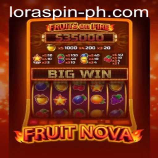 FruitNova: A Thrilling Gaming Adventure Enhanced by LORASPIN