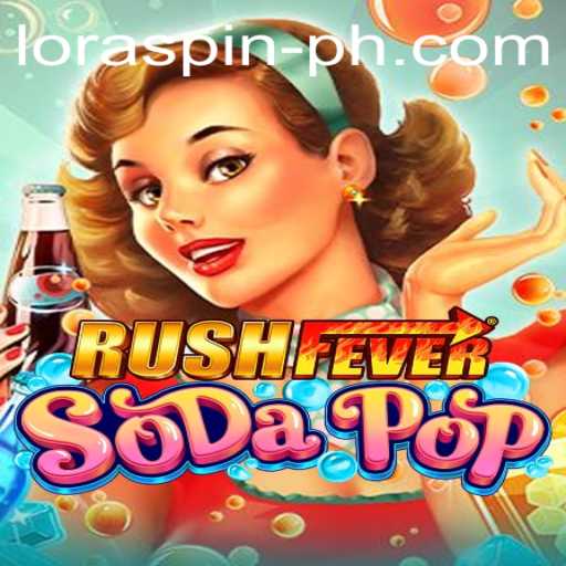 RushFeverSodaPop: A Thrilling New Game Experience with LORASPIN